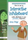 How to Use an Interactive Whiteboard Really Effectively in your Secondary Classroom - eBook