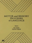 Motor and Sensory Processes of Language - eBook