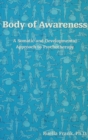 Body of Awareness : A Somatic and Developmental Approach to Psychotherapy - eBook