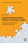 Cognitive Behavioral Therapy for Adult ADHD : An Integrative Psychosocial and Medical Approach - eBook