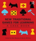 New Traditional Games for Learning : A Case Book - eBook