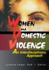 Women and Domestic Violence : An Interdisciplinary Approach - eBook