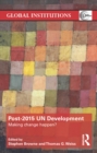 Post-2015 UN Development : Making Change Happen? - eBook