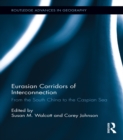Eurasian Corridors of Interconnection : From the South China to the Caspian Sea - eBook
