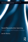 Social Reconstruction Learning : Dualism, Dewey and Philosophy in Schools - eBook