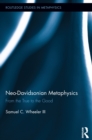 Neo-Davidsonian Metaphysics : From the True to the Good - eBook
