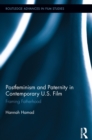 Postfeminism and Paternity in Contemporary US Film : Framing Fatherhood - eBook