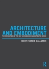Architecture and Embodiment : The Implications of the New Sciences and Humanities for Design - eBook