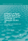 A History of Egypt from the End of the Neolithic Period to the Death of Cleopatra VII B.C. 30 (Routledge Revivals) : Vol. I: Egypt in the Neolithic and Archaic Periods - eBook
