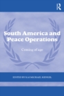 South America and Peace Operations : Coming of Age - eBook