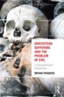 Gratuitous Suffering and the Problem of Evil : A Comprehensive Introduction - eBook