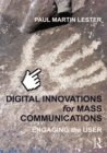 Digital Innovations for Mass Communications : Engaging the User - eBook