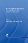 Surviving Post-Socialism : Local Strategies and Regional Responses in Eastern Europe and the Former Soviet Union - eBook