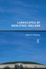 Landscapes of Neolithic Ireland - eBook