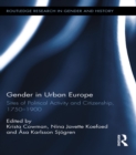 Gender in Urban Europe : Sites of Political Activity and Citizenship, 1750-1900 - eBook