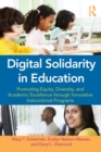 Digital Solidarity in Education : Promoting Equity, Diversity, and Academic Excellence through Innovative Instructional Programs - eBook