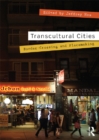 Transcultural Cities : Border-Crossing and Placemaking - eBook