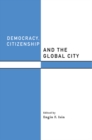 Democracy, Citizenship and the Global City - eBook