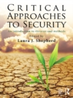 Critical Approaches to Security : An Introduction to Theories and Methods - eBook