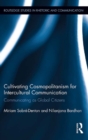 Cultivating Cosmopolitanism for Intercultural Communication : Communicating as a Global Citizen - eBook