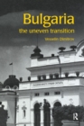 Bulgaria : The Uneven Transition - eBook