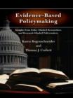 Evidence-Based Policymaking : Insights from Policy-Minded Researchers and Research-Minded Policymakers - eBook
