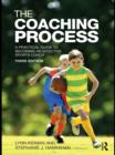 The Coaching Process : A Practical Guide to Becoming an Effective Sports Coach - eBook