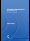 Terrorist Groups and the New Tribalism : Terrorism's Fifth Wave - eBook