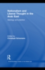 Nationalism and Liberal Thought in the Arab East : Ideology and Practice - eBook