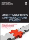 Marketing Methods to Improve Company Strategy : Applied Tools and Frameworks to Improve a Company’s Competitiveness Using a Network Approach - eBook