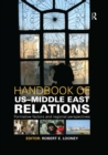 Handbook of US-Middle East Relations : Formative Factors and Regional Perspectives - eBook