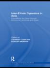 Inter-Ethnic Dynamics in Asia : Considering the Other through Ethnonyms, Territories and Rituals - eBook