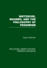 Nietzsche, Wagner and the Philosophy of Pessimism - eBook
