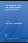 The European Union and Human Security : External Interventions and Missions - eBook