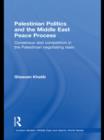 Palestinian Politics and the Middle East Peace Process : Consensus and Competition in the Palestinian Negotiating Team - eBook