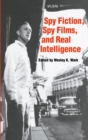 Spy Fiction, Spy Films and Real Intelligence - eBook