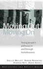 Moving Out, Moving On : Young People's Pathways In and Through Homelessness - eBook