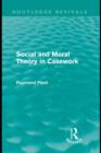 Social and Moral Theory in Casework (Routledge Revivals) - eBook
