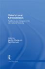 China's Local Administration : Traditions and Changes in the Sub-National Hierarchy - eBook