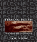 Telling Flesh : The Substance of the Corporeal - eBook