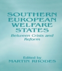 Southern European Welfare States : Between Crisis and Reform - eBook
