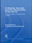 Al-Ghazali, Averroes and the Interpretation of the Qur'an : Common Sense and Philosophy in Islam - eBook