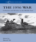 The 1956 War : Collusion and Rivalry in the Middle East - eBook