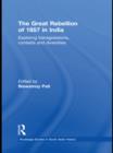 The Great Rebellion of 1857 in India : Exploring Transgressions, Contests and Diversities - eBook