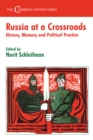 Russia at a Crossroads : History, Memory and Political Practice - eBook