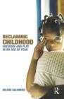 Reclaiming Childhood : Freedom and Play in an Age of Fear - eBook