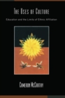 The Uses of Culture : Education and the Limits of Ethnic Affiliation - eBook
