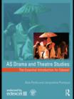 AS Drama and Theatre Studies: The Essential Introduction for Edexcel - eBook