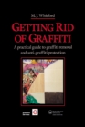 Getting Rid of Graffiti : A practical guide to graffiti removal and anti-graffiti protection - eBook