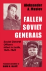 Fallen Soviet Generals : Soviet General Officers Killed in Battle, 1941-1945 - eBook